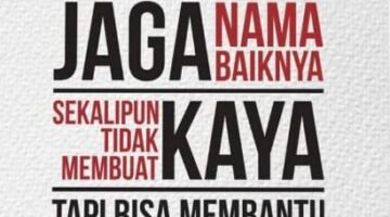MENJAGA NAMA BAIK – HARTA PALING MAHAL YANG TAK TERGANTIKAN